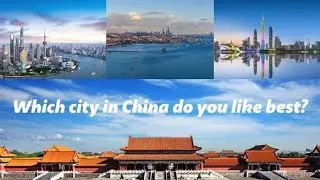 Which city in China do you like best?