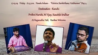 Prithvi Harish - Naada Inbam - Kshetra Sankirthana Vaibhavam - Day -4 - 