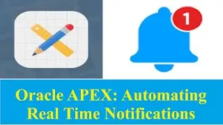 ORACLE APEX- Manage Notifications || Day 4 (Real-time Count & Display on Navigation Bar)