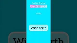 🎉What does wide berth mean? Speak English like natives #IdiomDictionary