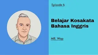 Belajar Kosakata Bahasa Inggris - episode 6