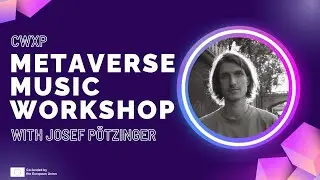 CWXP Workshop for Artists - How to perform inside our CWXP Metaverse and create your first Music NFT