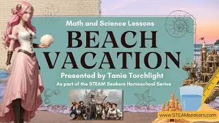 5 FUN & CREATIVE Homeschool Science Ideas | Beach Vacation Lesson Plans | Beach Science Experiments