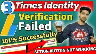 3 Times Identity Verification Failed on AdSense Problem Solved 2023 | Action Button is not working