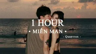 Miên Man - Minh Huy x Quanvrox「Lofi Ver.」/ 1 Hour Lyrics Video