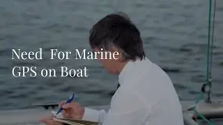 Needs and uses for Need Marine GPS for Boats –Gpsmapzz