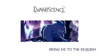 Bring Me To The Requiem (The Owl House x Evanescence Mashup)