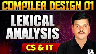 Compiler Design 01 |  Lexical Analysis  | Gate 2025 Series | CS & IT