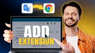 How to Add Google Translate Extension to Google Chrome (Step-by-Step)
