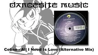 Celine - All I Need Is Love (Alternative Mix)