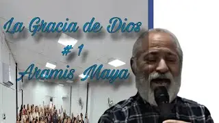 ARAMIS MAYA #1 LA GRACIA DE DIOS 