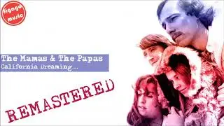 The Mamas & The Papas - California Dreaming (REMASTERED)