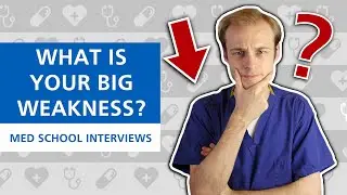 Med School Interview: What Is Your Greatest Weakness? | PostGradMedic