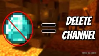 Minecraft but if I don't find diamonds I delete my channel
