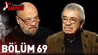 Empati 69. Bölüm - Selçuk Yöntem | 