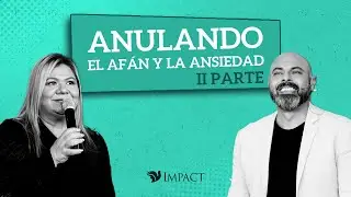 Anulando el Afán y la Ansiedad parte 2 - Apóstol Iván Vindas
