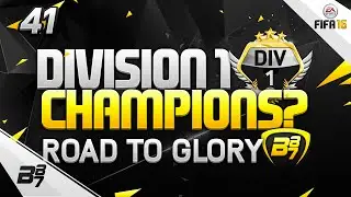FIFA 16 | THE ULTIMATE ROAD TO GLORY! DIVISION 1 CHAMPIONS?! #41