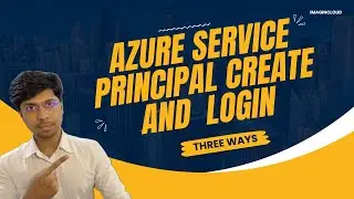 01. az login | Three Ways | Azure Login Using Service Principal | Part-1