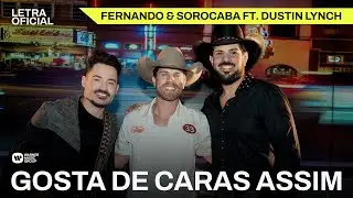 Gosta De Caras Assim -  Fernando & Sorocaba ft. Dustin Lynch