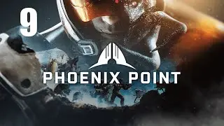 Прохождение Phoenix Point (без комментариев) - Часть 9