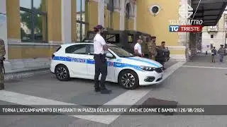 TORNA L'ACCAMPAMENTO DI MIGRANTI IN PIAZZA DELLA LIBERTA': ANCHE DONNE E BAMBINI | 26/08/2024