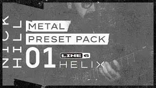 Line 6 Helix | Metal Preset Pack 1 by Nick Hill | Available NOW!