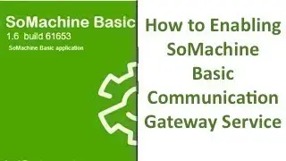 How to Enabling SoMachine Basic Communication Gateway Service