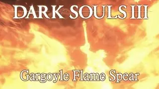 Gargoyle Flame Spear Moveset (Dark Souls 3)