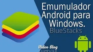 Como Instalar BlueStacks 2017 - Emular android