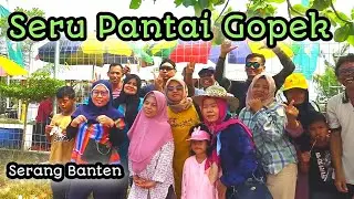 liburan Seru pantai Gopek