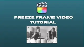 How to Make a Freeze Frame Video in Final Cut Pro