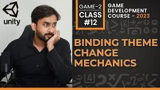 Game #2 Class #12: Binding Theme Change Mechanics | Unity3d Game Development Course
