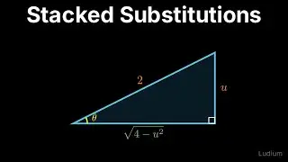 Calculus 2 — 10.5: Stacked Substitutions for Quadratic Radicals