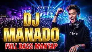 DJ MANADO - VIRAL TIKTOK 2026 (FULL BASS JEDAG JEDUG MANTAP!)