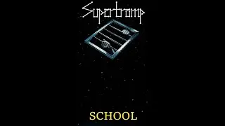 SUPERTRAMP:  SCHOOL