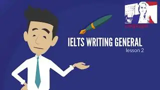 IELTS WRITING GENERAL LESSON 2 how to write an IELTS letter and essay