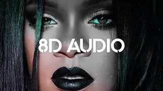🎧 Rihanna - Needed Me (10D AUDIO | better than 8D or 9D) 🎧