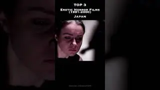 TOP 3 Erotic Horror Films (1991-2000) in Japan