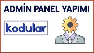 Admin Panel Oluşturma Mantığı