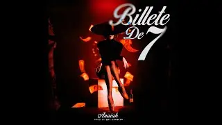 ANAIAH - BILLETE DE 7  (VIDEO LYRICS)