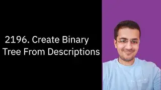 Solve LeetCode - 2196. Create Binary Tree From Descriptions - Java & C++ Solutions | July Challenge