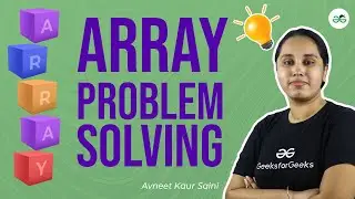 Array Problem Solving | Practice Problems for School | GeeksforGeeks School