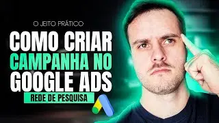 Nunca foi tão fácil: Como subir sua primeira campanha no Google Ads PASSO A PASSO