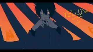 [ Fanmade ] Yellow - Yoh kamiyama