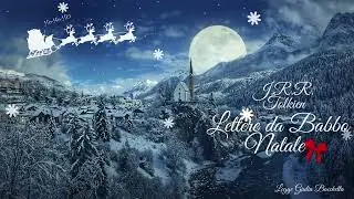 Lettere Da Babbo Natale J.R.R. Tolkien 💌 #audiolettura Parte 1🌟🎄