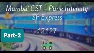 Part-2: 12127 Mumbai to Pune Intercity SF Express Journey *Journey through Lonavla Ghat was awesome*