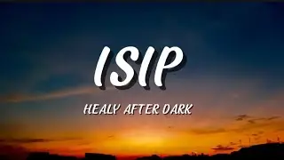 HEALY AFTER DARK - ISIP (Lyrics video)