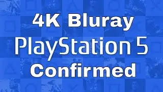 PS5 - 4K Bluray Player Confirmed.