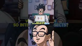 Why is Gohan so interested in Insects?!