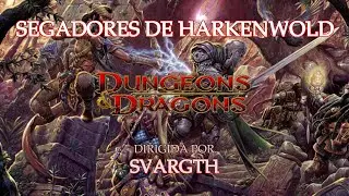 D&D 4e [S1] Segadores de Harkenwold (dirigida por Svargth)
